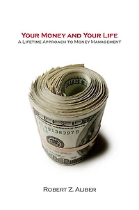 Your Money and Life: A Lifetime Approach to Management