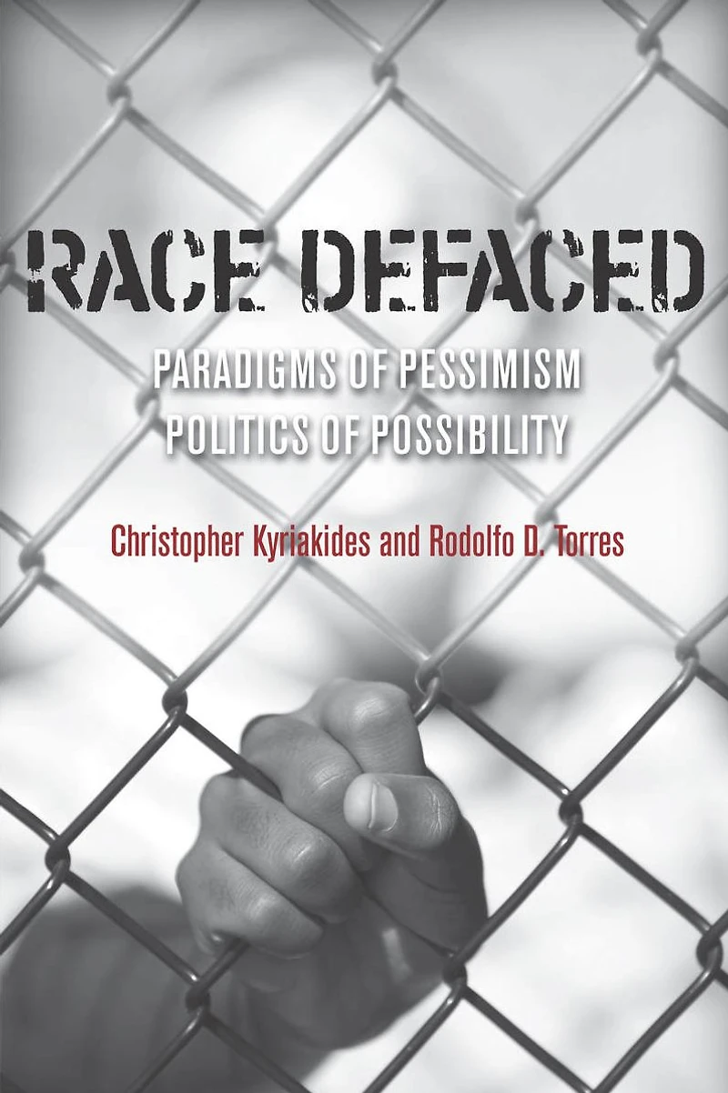 Race Defaced: Paradigms of Pessimism, Politics Possibility