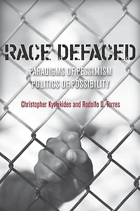 Race Defaced: Paradigms of Pessimism, Politics Possibility