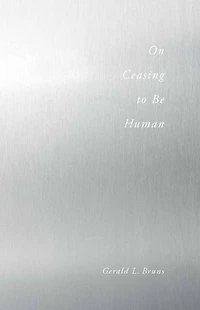 On Ceasing to Be Human
