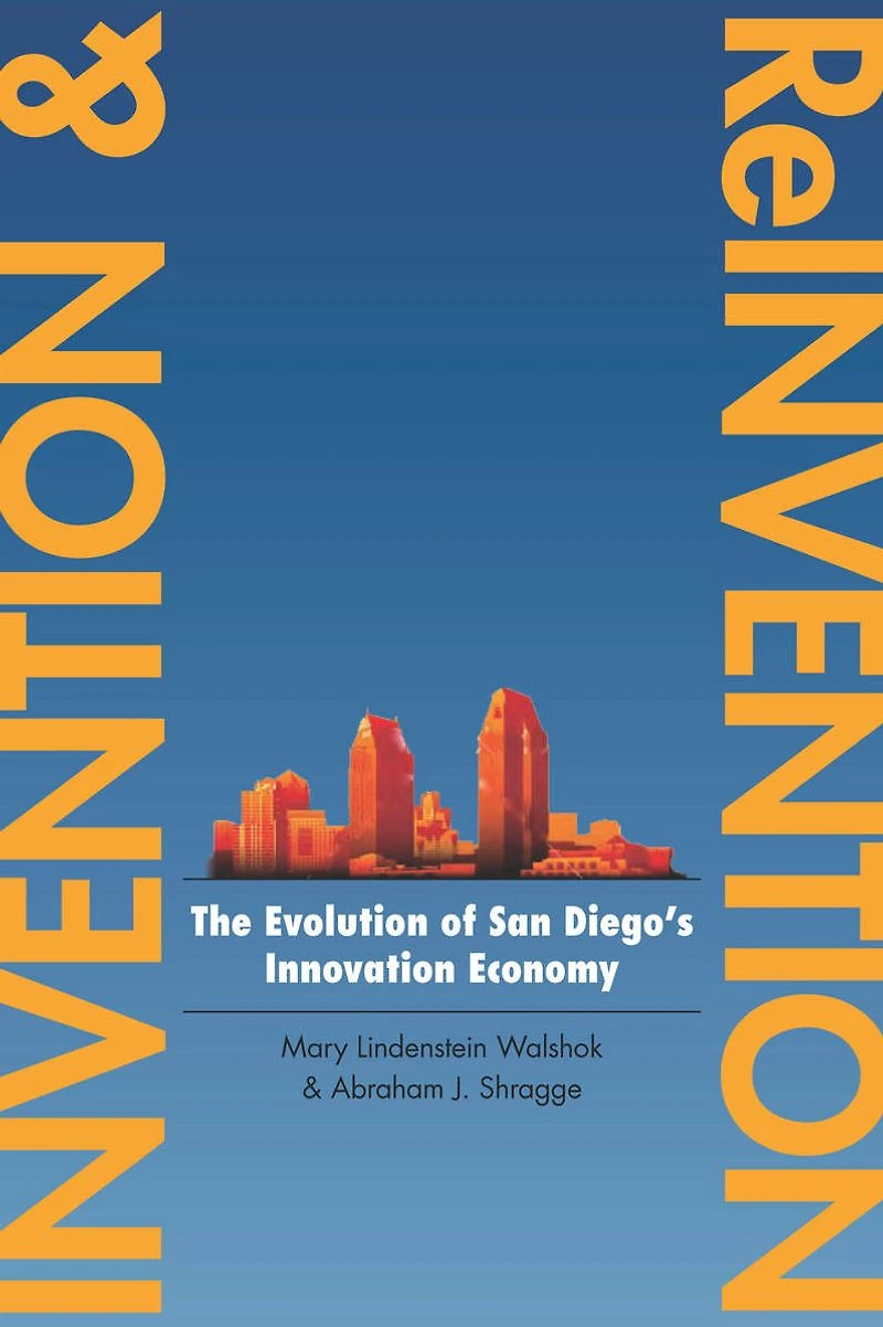 Invention & Reinvention: The Evolution of San Diego's Innovation Economy