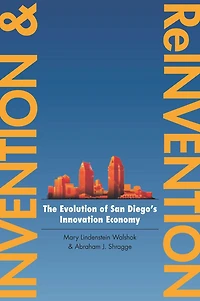Invention & Reinvention: The Evolution of San Diego's Innovation Economy