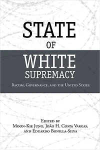 State of White Supremacy: Racism, Governance, and the United States