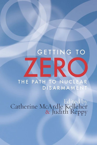 Getting to Zero: The Path to Nuclear Disarmament