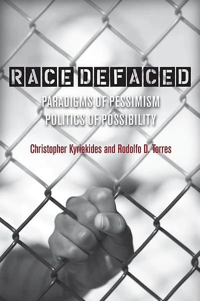 Race Defaced: Paradigms of Pessimism, Politics Possibility