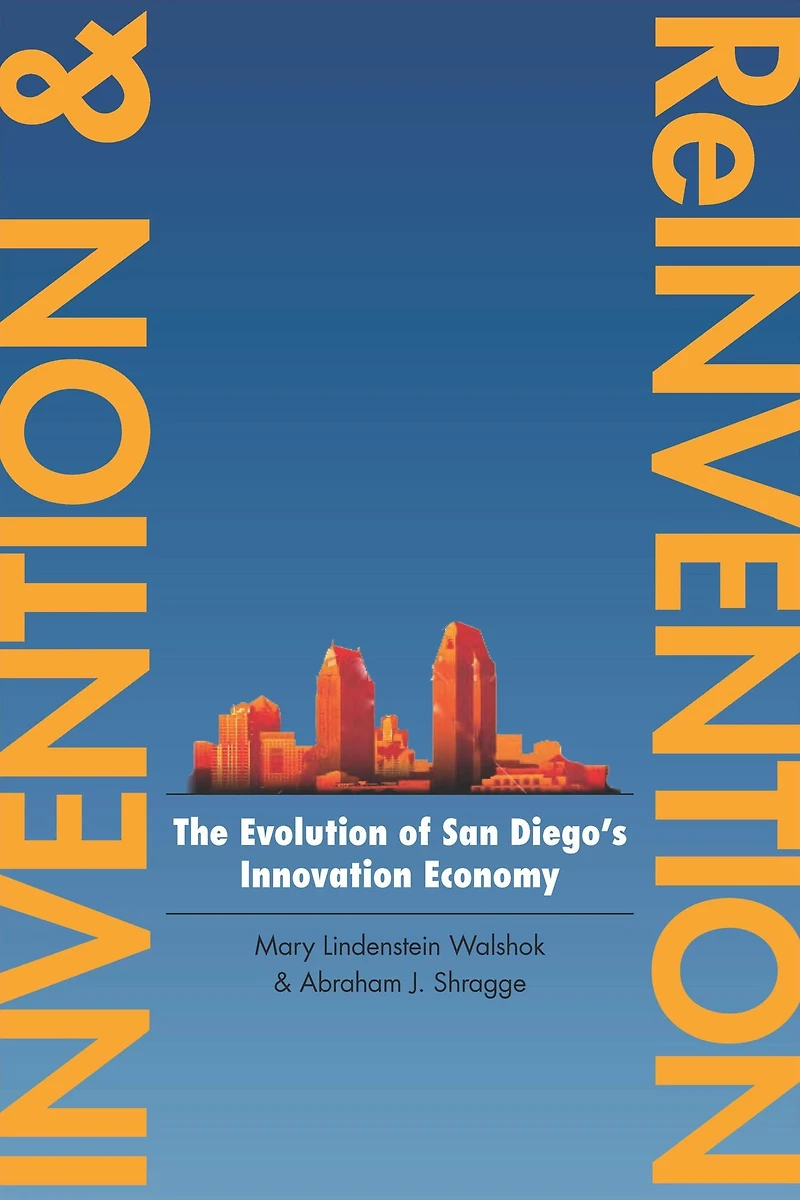 Invention & Reinvention: The Evolution of San Diego's Innovation Economy