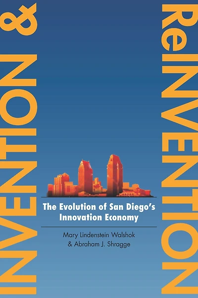 Invention & Reinvention: The Evolution of San Diego's Innovation Economy