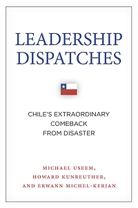 Leadership Dispatches: Chile's Extraordinary Comeback from Disaster