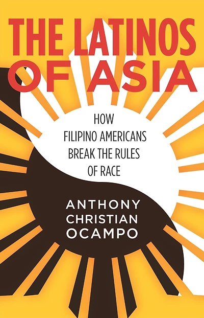 the Latinos of Asia: How Filipino Americans Break Rules Race