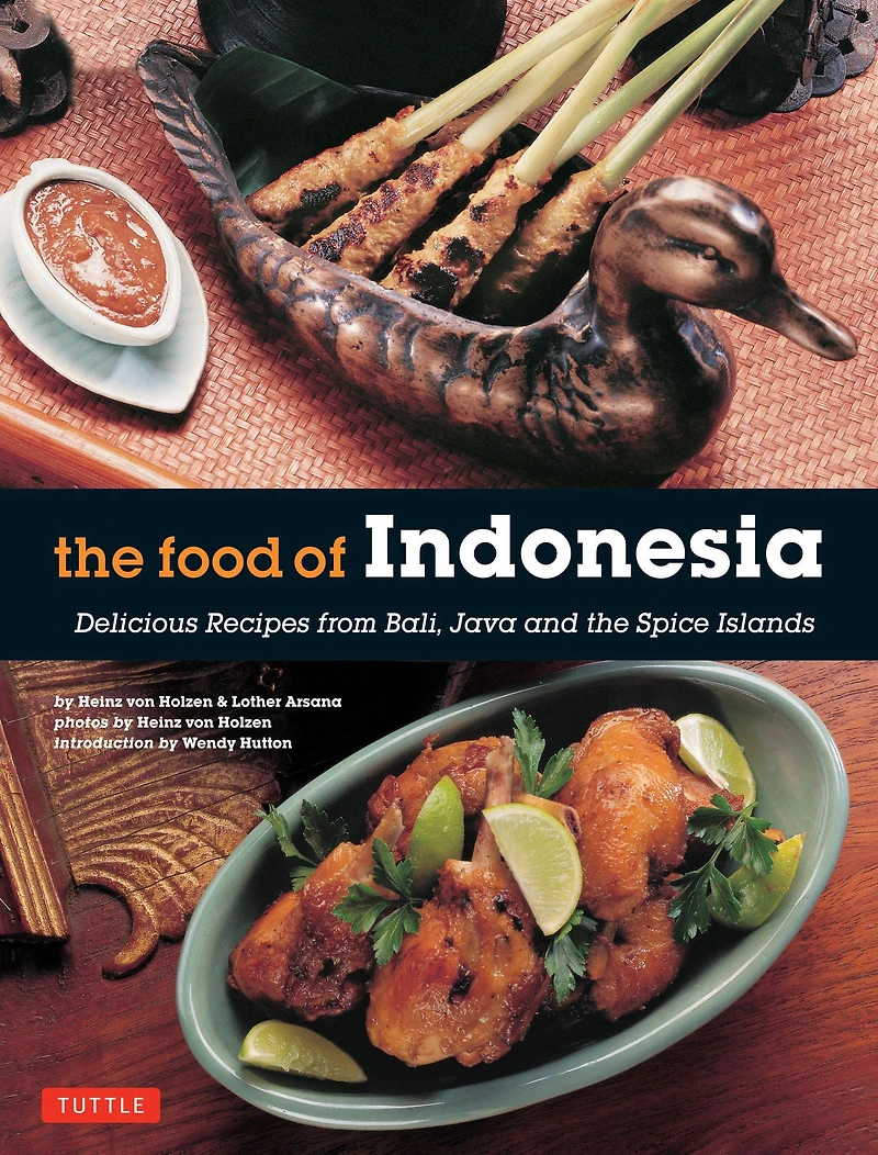 Food of Indonesia: Delicious Recipes from Bali, Java and the Spice Islands