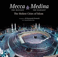 Mecca The Blessed & Medina Radiant (Bilingual): Holiest Cities of Islam (Bilingual Edition)
