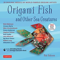 Origami Fish and Other Sea Creatures Ebook: 20 Original Models by World-Famous Artists (with Step-by-Step Online Video Tutorials, 64 page instruction book & 60 folding sheets)