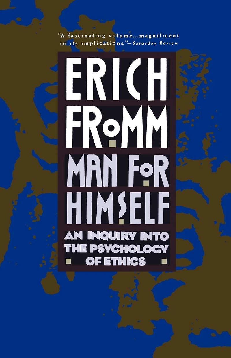Man for Himself: An Inquiry into the Psychology of Ethics