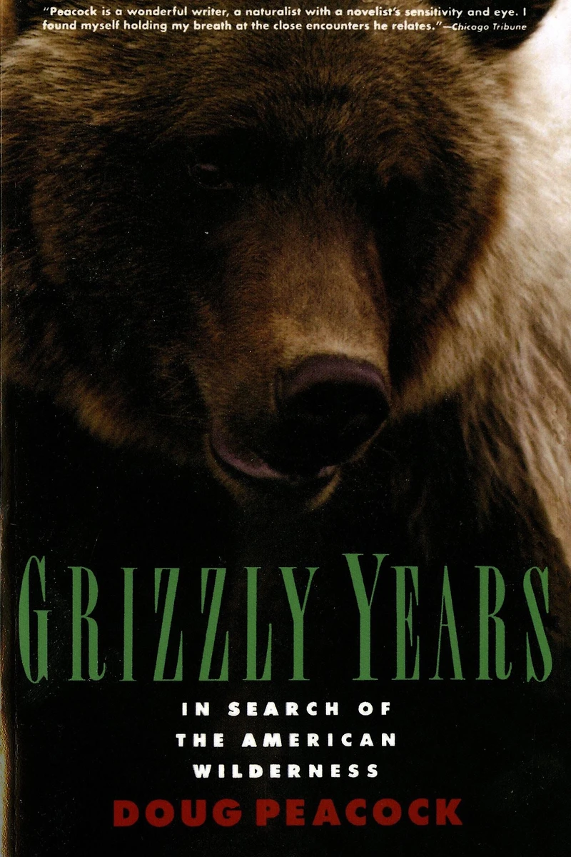 Grizzly Years: Search of the American Wilderness