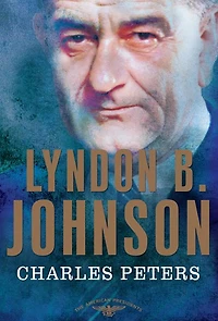 Lyndon B. Johnson: The American Presidents Series: 36th President, 1963-1969