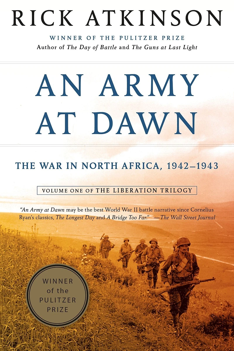 An Army at Dawn: The War North Africa, 1942-1943 (Liberation Trilogy, Volume 1)