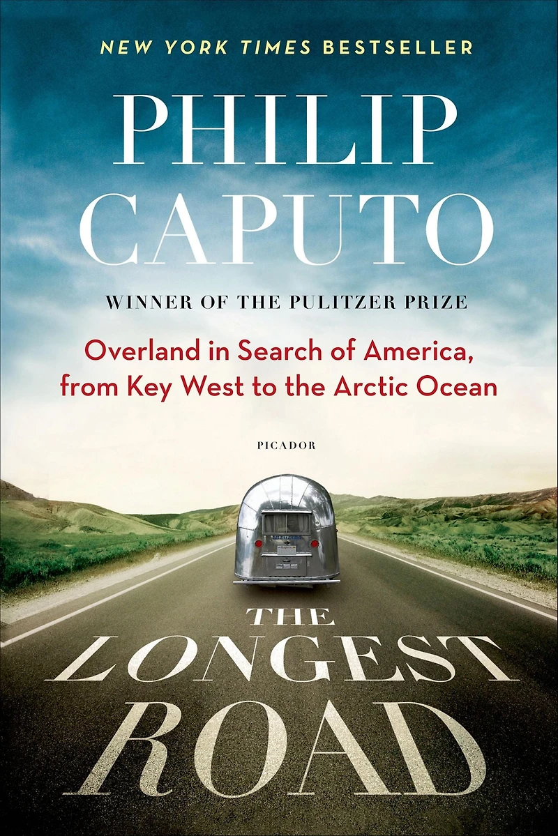the Longest Road: Overland Search of America, from Key West to Arctic Ocean
