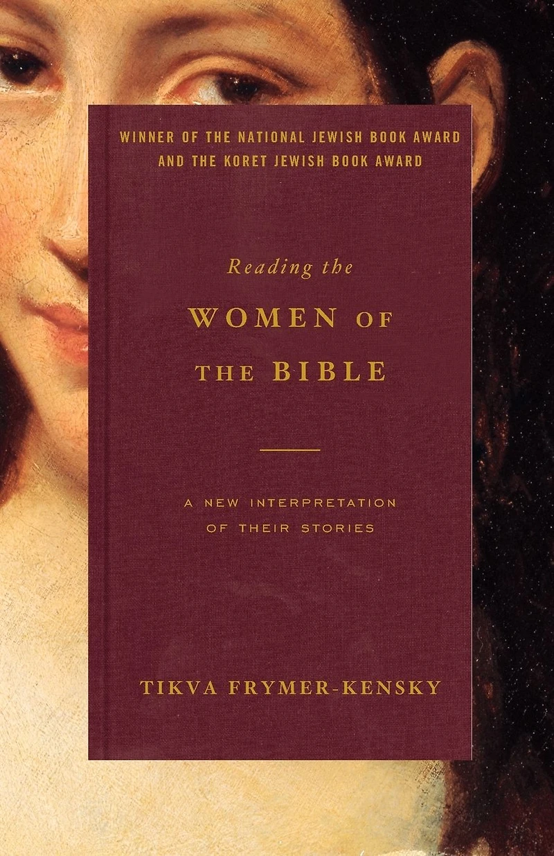 Reading the Women of Bible: A New Interpretation Their Stories