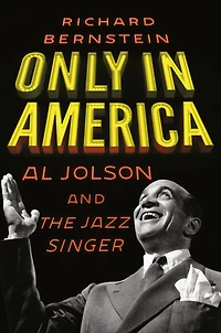 Only America: Al Jolson and The Jazz Singer