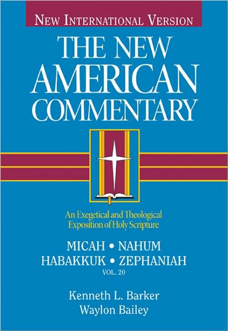 Micah, Nahum, Habakkuk, Zephaniah: An Exegetical and Theological Exposition of Holy Scripture