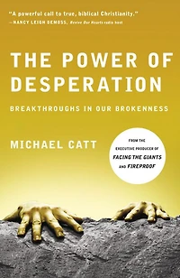 The Power of Desperation: Breakthroughs in Our Brokenness