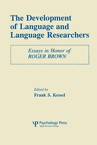 The Development of Language and Researchers: Essays Honor Roger Brown