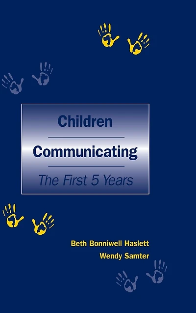 Children Communicating: The First 5 Years