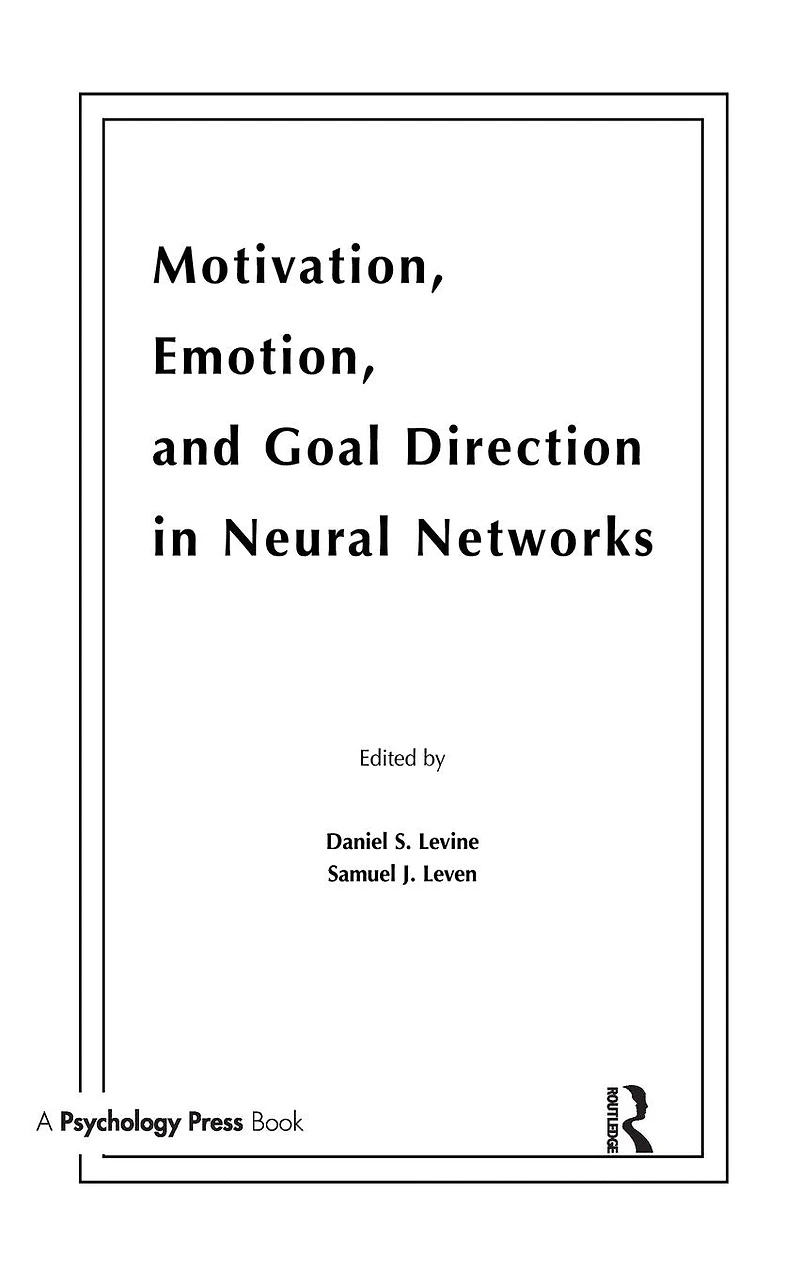 Motivation, Emotion, and Goal Direction Neural Networks