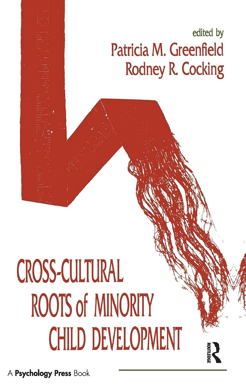 Cross-Cultural Roots of Minority Child Development