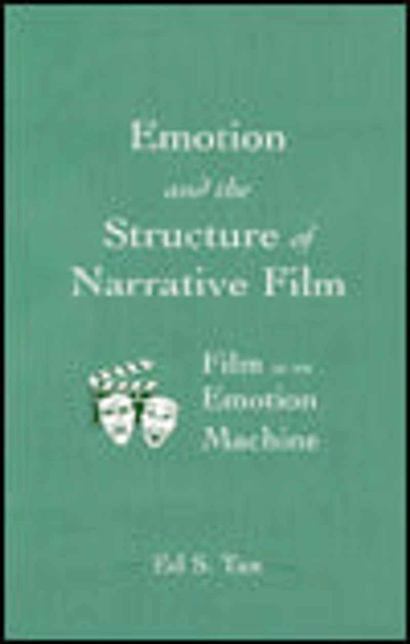 Emotion and the Structure of Narrative Film: Film As An Machine