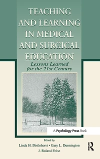 Teaching and Learning Medical Surgical Education: Lessons Learned for the 21st Century