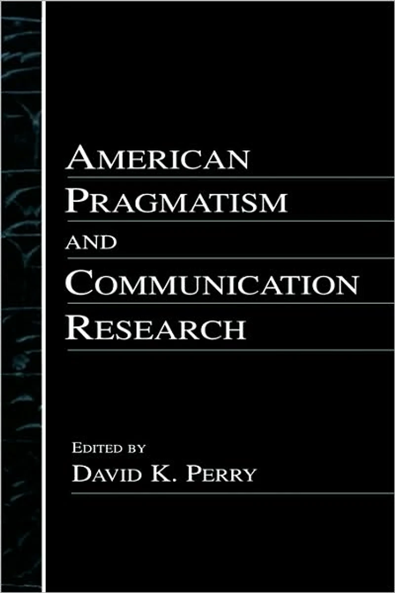 American Pragmatism and Communication Research