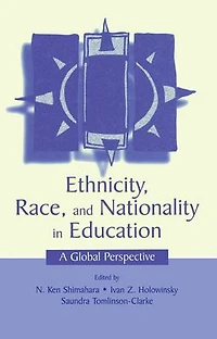 Ethnicity, Race, and Nationality Education: A Global Perspective
