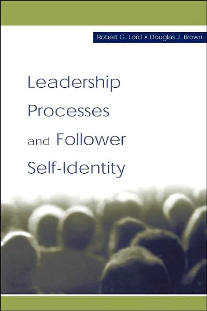 Leadership Processes and Follower Self-identity