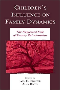 Children's Influence on Family Dynamics: The Neglected Side of Relationships