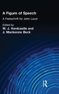 A Figure of Speech: Festschrift for John Laver