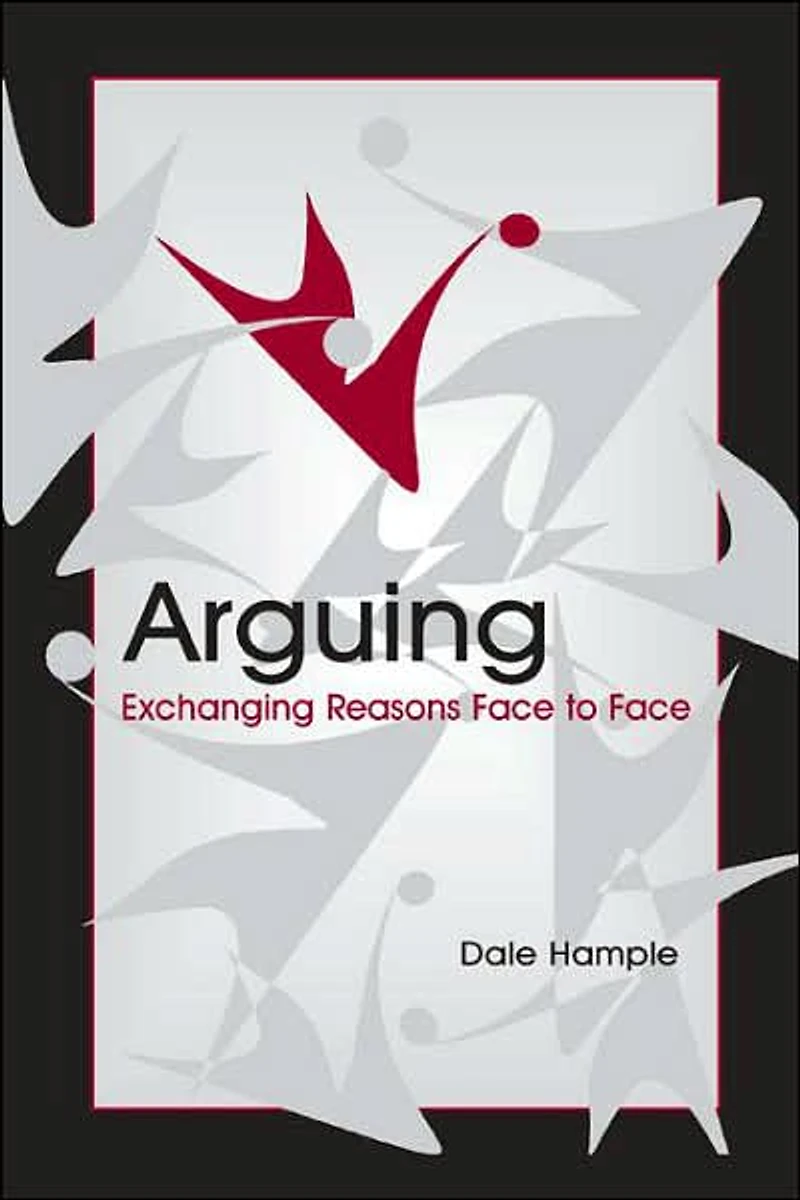 Arguing: Exchanging Reasons Face to