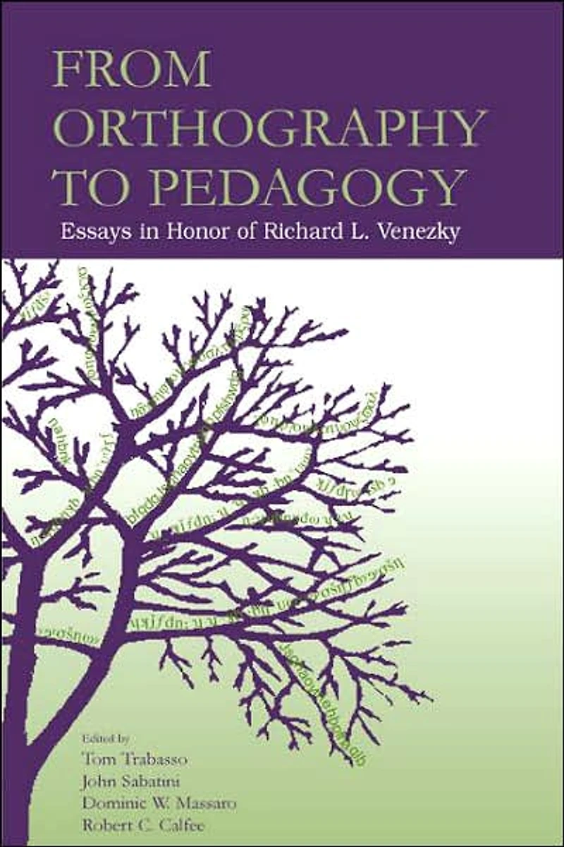 From Orthography to Pedagogy: Essays Honor of Richard L. Venezky