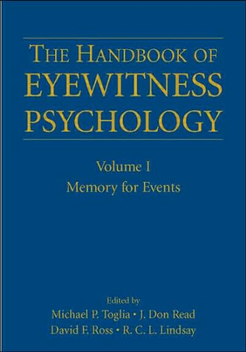The Handbook of Eyewitness Psychology: Volume I: Memory for Events