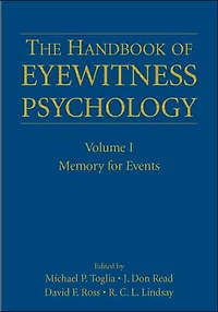 The Handbook of Eyewitness Psychology: Volume I: Memory for Events