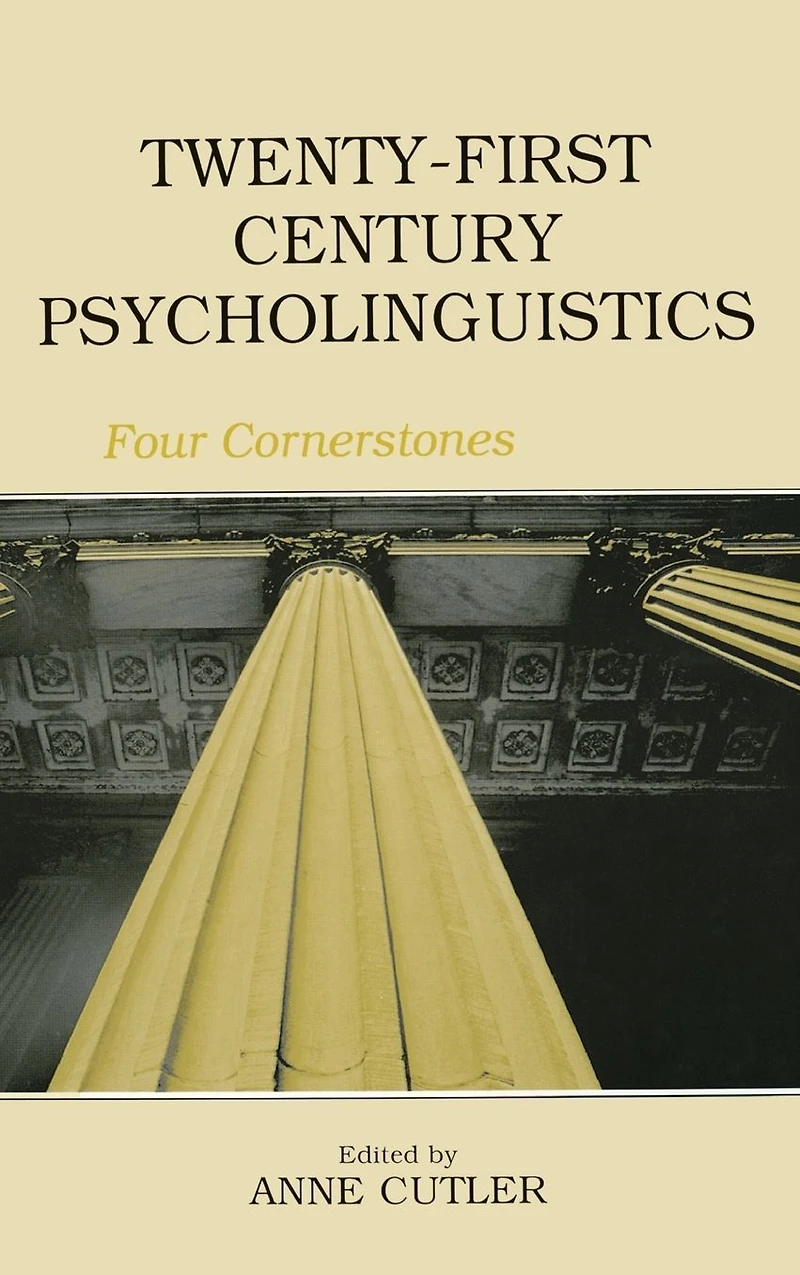 Twenty-First Century Psycholinguistics: Four Cornerstones