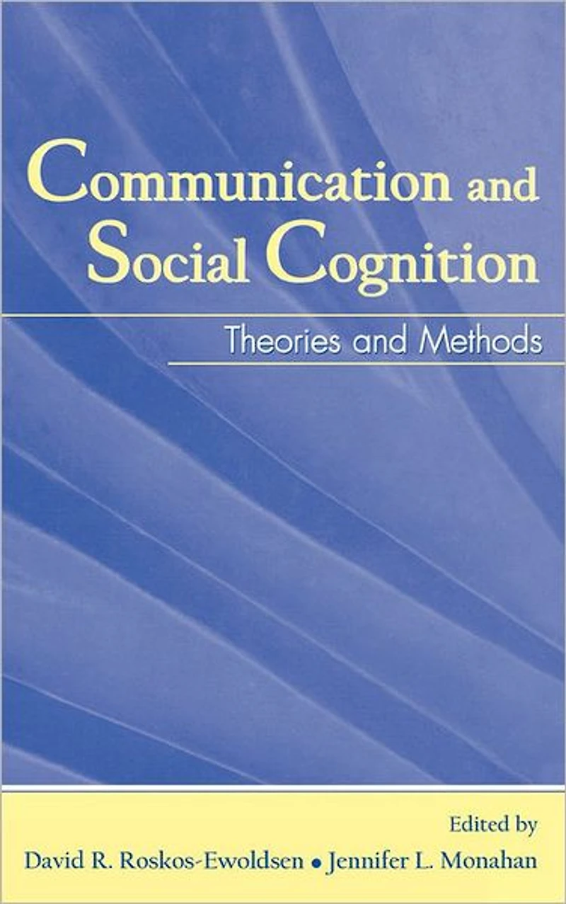 Communication and Social Cognition: Theories Methods