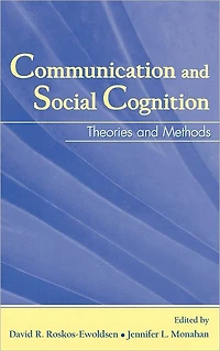 Communication and Social Cognition: Theories Methods