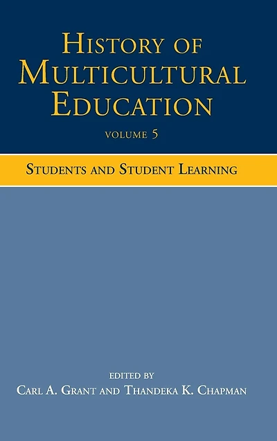 History of Multicultural Education Volume 5: Students and Student Leaning