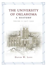 The University of Oklahoma: A History, Volume II: 1917-1950