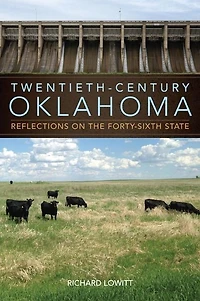 Twentieth-Century Oklahoma: Reflections on the Forty-Sixth State