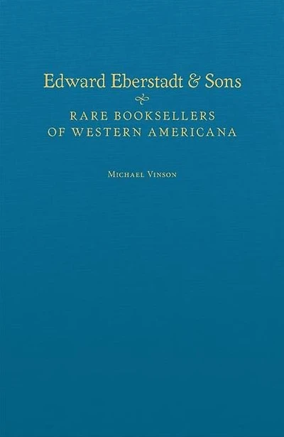 Edward Eberstadt & Sons: Rare Booksellers of Western Americana