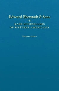 Edward Eberstadt & Sons: Rare Booksellers of Western Americana