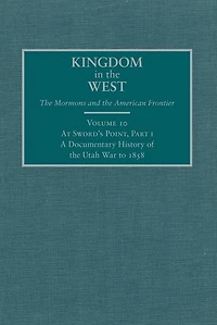 At Sword's Point, Part 1: A Documentary History of the Utah War to 1858