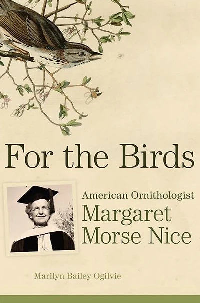 For the Birds: American Ornithologist Margaret Morse Nice